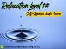 Relaxation Level 1 - Hypnotherapy Audio Course